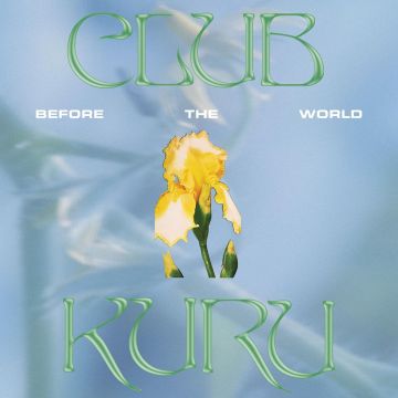 CLUB KURU - BEFORE THE WORLD