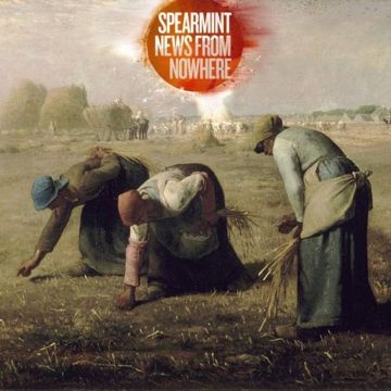 SPEARMINT - NEWS FROM NOWHERE