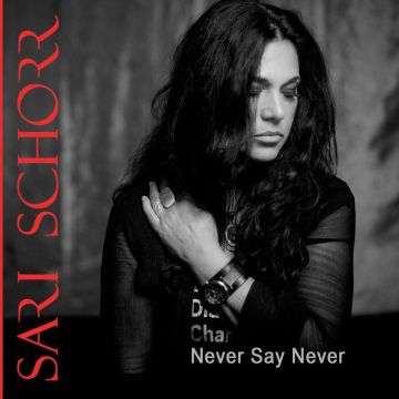 SARI SCHORR - NEVER SAY NEVER