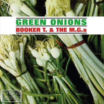 BOOKER T & THE MG'S - GREEN ONIONS