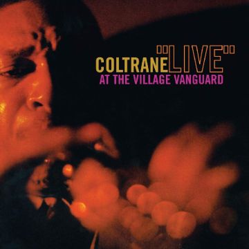 JOHN COLTRANE - LIVE AT THE CILLAGE VANGUARD