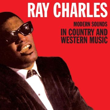 RAY CHARLES - MODERN SOUNDS IN COUNTRY & WESTERN MUSIC