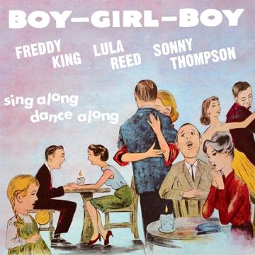 KING,FREDDIE/LULA REED/S - BOY-GIRL-BOY