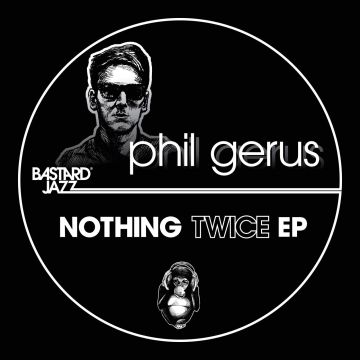 PHIL GERUS - NOTHING TWICE