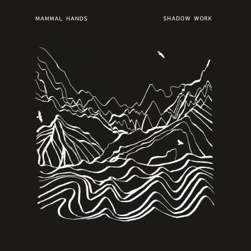 MAMMAL HANDS - SHADOW WORK