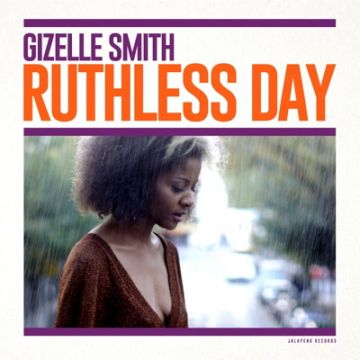 GIZELLE SMITH - RUTHLESS DAY