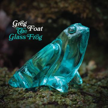 GREG FOAT - GLASS FROG