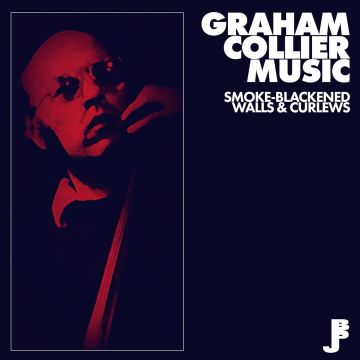 GRAHAM MUSIC COLLIER - SMOKE-BLACKENED WALLS & CURLEWS