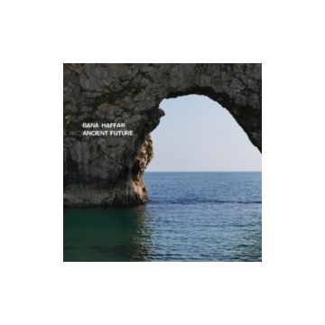 BANA HAFFAR - ANCIENT FUTURE