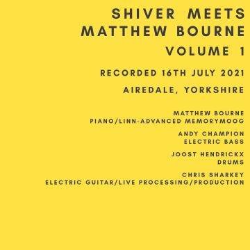 SHIVER & MATTHEW BOURNE - SHIVER MEETS MATTHEW BOURNE VOLUME 1