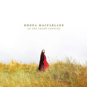 RHONA MACFARLANE - AS THE CHAOS UNFOLDS (LIMITED EDITION/RED VINYL)
