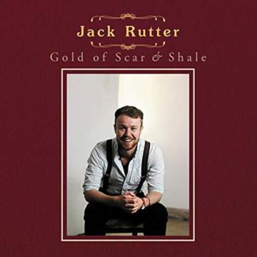 JACK RUTTER - GOLD OF SCAR & SHALE