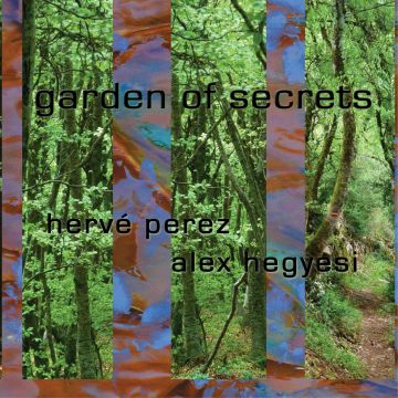 PEREZ,HERVE & ALEX HEGYESI - GARDEN OF SECRETS