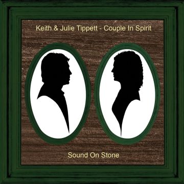 KEITH & JULIE TIPPETT - COUPLE IN SPIRIT - SOUND ON STONE