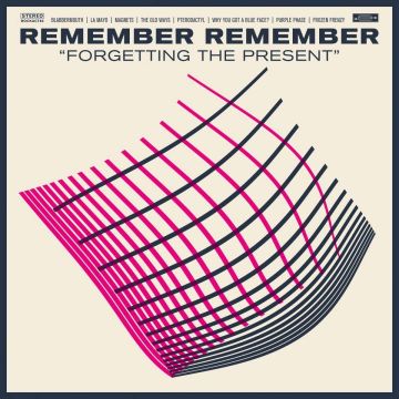 REMEMBER REMEMBER - FORGETTING THE PRESENT