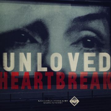 UNLOVED - HEARTBREAK