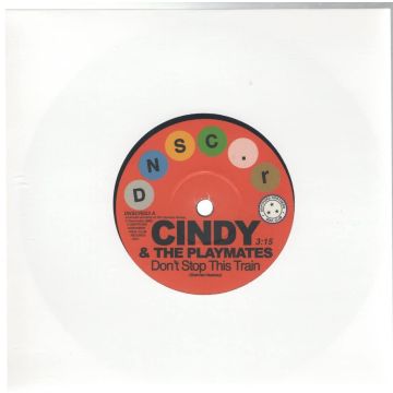 CINDY & THE PLAYMATES & PAUL KELLY - DON'T STOP THIS TRAIN/THE UPSET