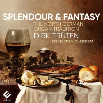 DIRK TRUTEN - SPLENDOUR & FANTASY: THE NORTH GERMAN ORGAN TRADITION
