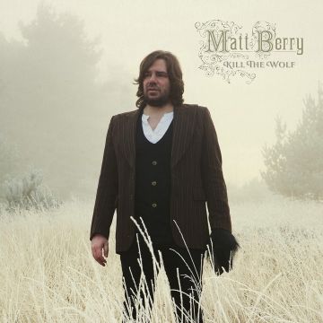 MATT BERRY - KILL THE WOLF (10TH ANNIVERSARY/DELUXE)
