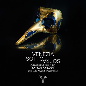 OPHELIE GAILLARD & ZOLTAN DARAGO & ZACHARY WILDER & PULCINELLA - VENEZIA SOTTOSOPRA (VIVALDI/FINAZZI)