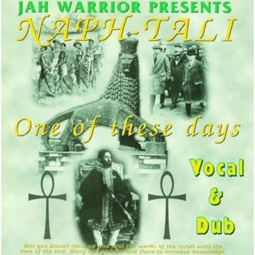 JAH WARRIOR & NAPH-TALI - ONE OF THESE DAYS