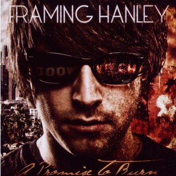 FRAMING HANLEY - PROMISE TO BURN