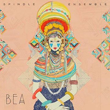 SPINDLE ENSEMBLE - SPINDLE ENSEMBLE: BEA