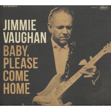 JIMMIE VAUGHAN - BABY, PLEASE COME HOME