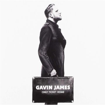 GAVIN JAMES - ONLY TICKET HOME