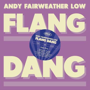 ANDY FAIRWEATHER LOW - FLANG DANG