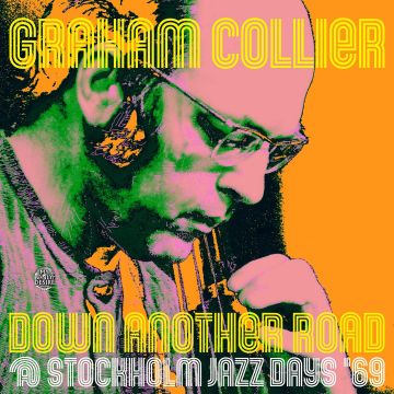 GRAHAM COLLIER - DOWN ANOTHER ROAD @ STOCKHOLM JAZZ DAYS '69