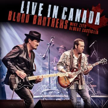 ZITO,MIKE & ALBERT CASTIGLIA - BLOOD BROTHERS: LIVE IN CANADA