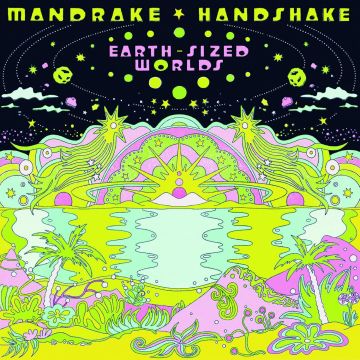 MANDRAKE HANDSHAKE - EARTH SIZED WORLDS (ECO GREEN VINYL)