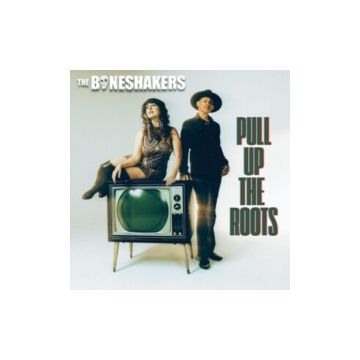BONESHAKERS - PULL UP THE ROOTS