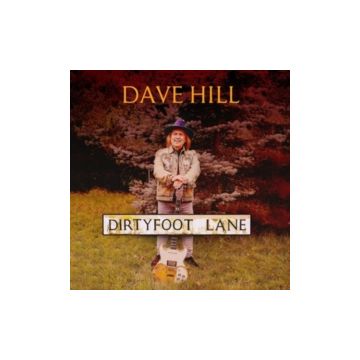 DAVE HILL - DIRTY FOOT LANE