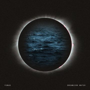 FUNUS - DREAMLESS WATER
