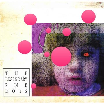 LEGENDARY PINK DOTS - APPARITION