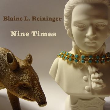 BLAINE L. REININGER - NINE TIMES