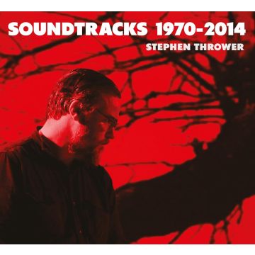 STEPHEN THROWER - SOUNDTRACKS 1970-2014
