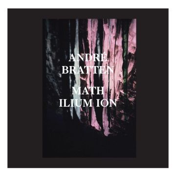 ANDRE BRATTEN - MATH ILIUM ION