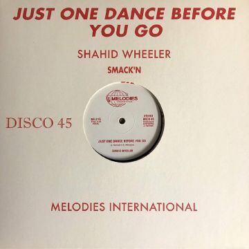 SHAHID WHEELER - JUST ONE DANCE BEFORE YOU GO