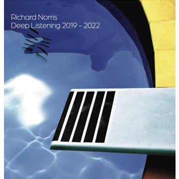 RICHARD NORRIS - DEEP LISTENING 2019-2022