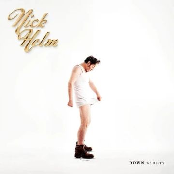 NICK HELM - DOWN N DIRTY: VOLUME 1