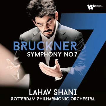 LAHAV SHANI - BRUCKNER: SYMPHONY NO.7
