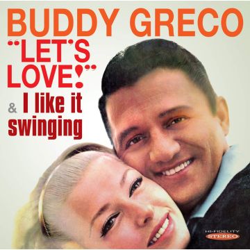BUDDY GRECO - LET'S LOVE/I LIKE IT SWINGING