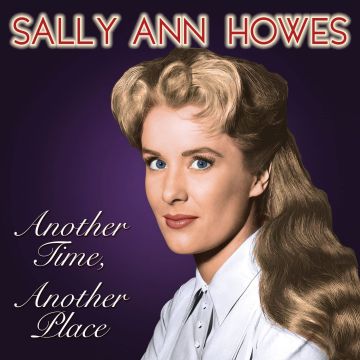 SALLY ANN HOWES - ANOTHER TIME, ANOTHER PLACE