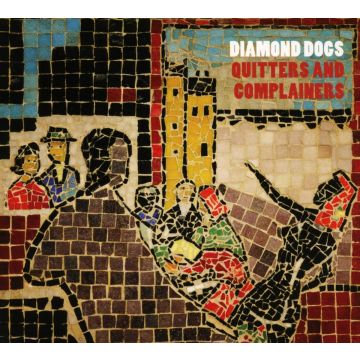 DIAMOND DOGS - QUITTERS & COMPLAINERS