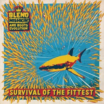 BLEND MISHKIN / ROOTS EVOLUTION - SURVIVAL OF THE FITTEST