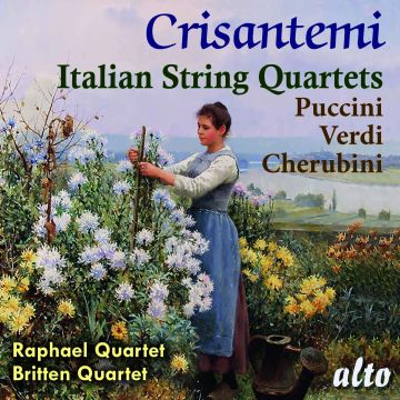RAPHAEL QUARTET; BRITTEN QUARTET - CRISANTEMI: ITALIAN STRING QUARETES: PUCCINI