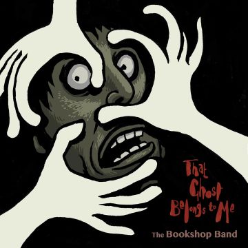 BOOKSHOP BAND - THAT GHOST BELONGS TO ME
